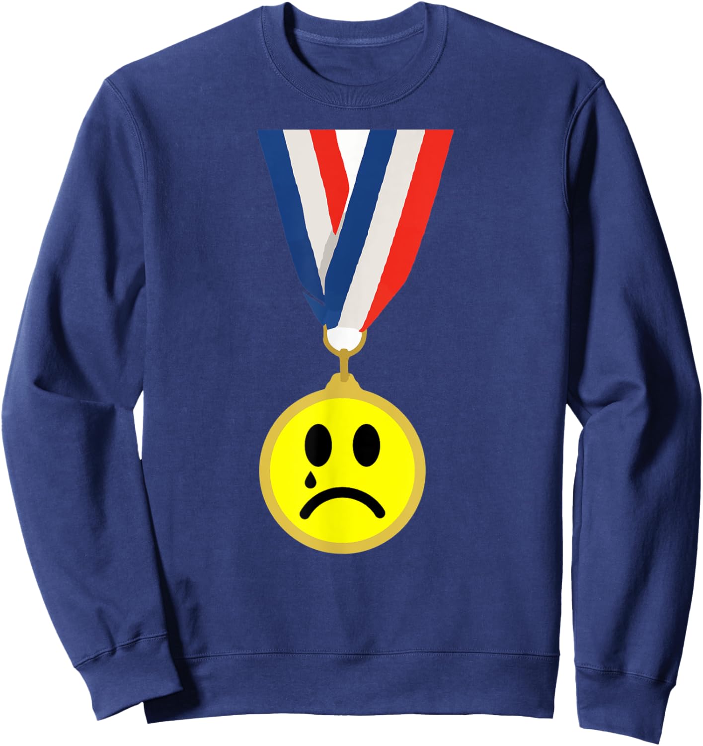 Crying Sad Face Medal Last Place Loser Trophy Sweatshirt - Sweatshirt | Navy