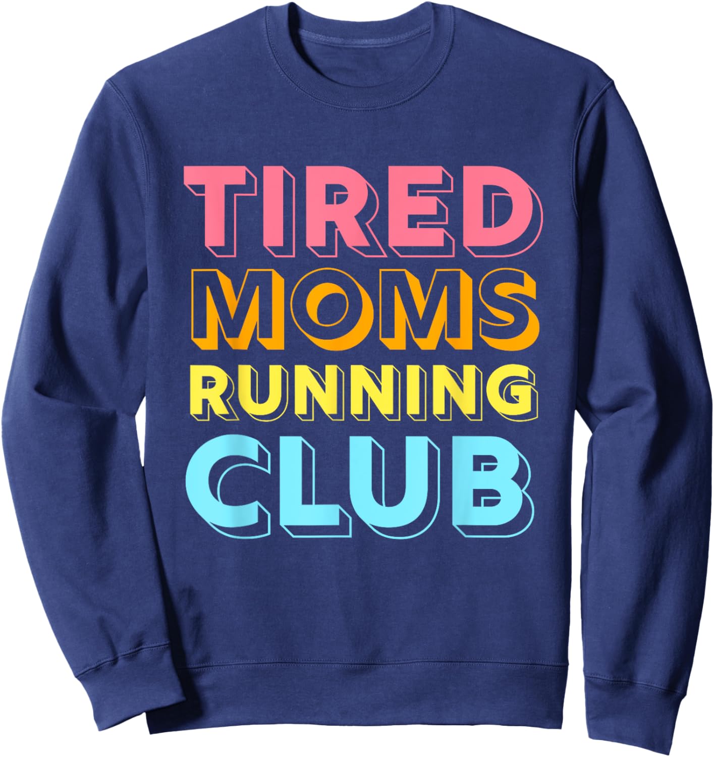 Tired Moms Running Club Mother Runner Marathon Mom Sweatshirt - Sweatshirt | Navy