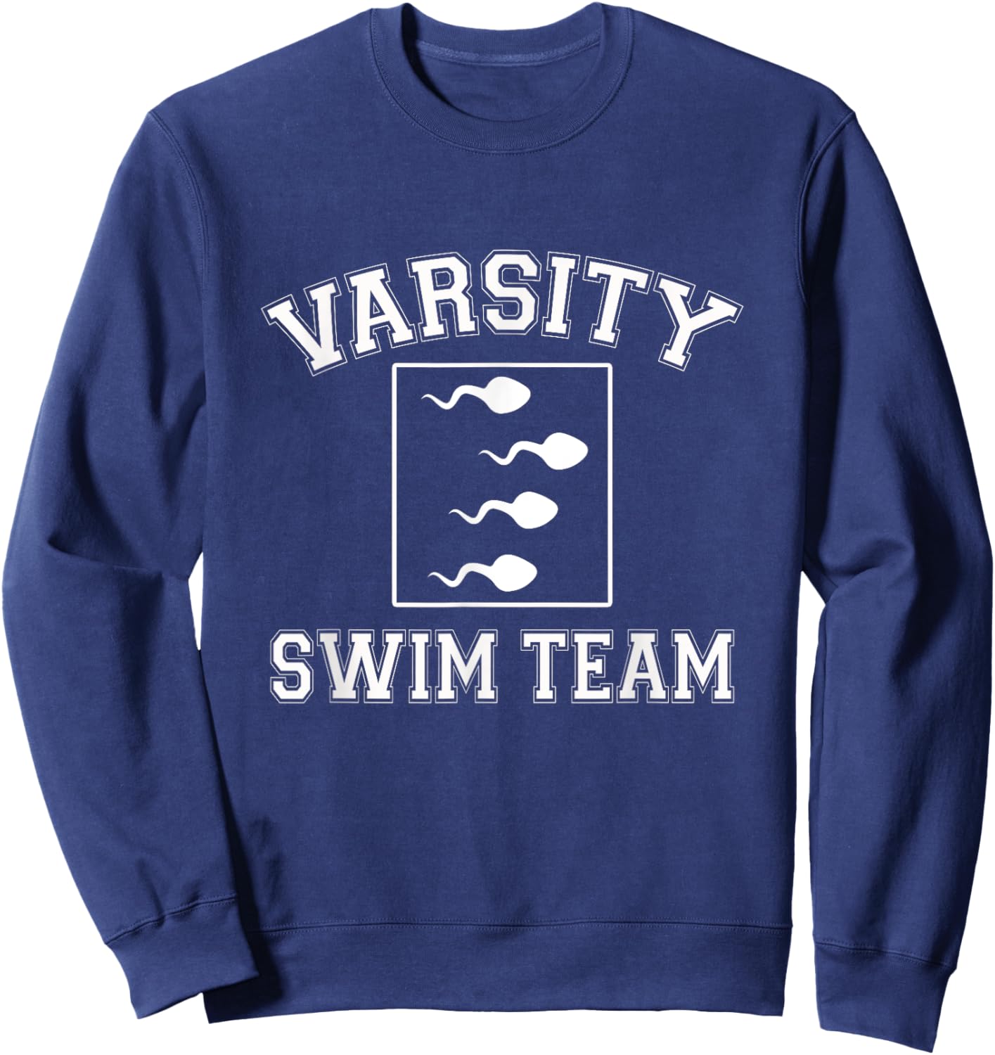Varsity Swim Team - Funny Sperm Adult Joke Swimmer Humor Sweatshirt - Sweatshirt | Navy