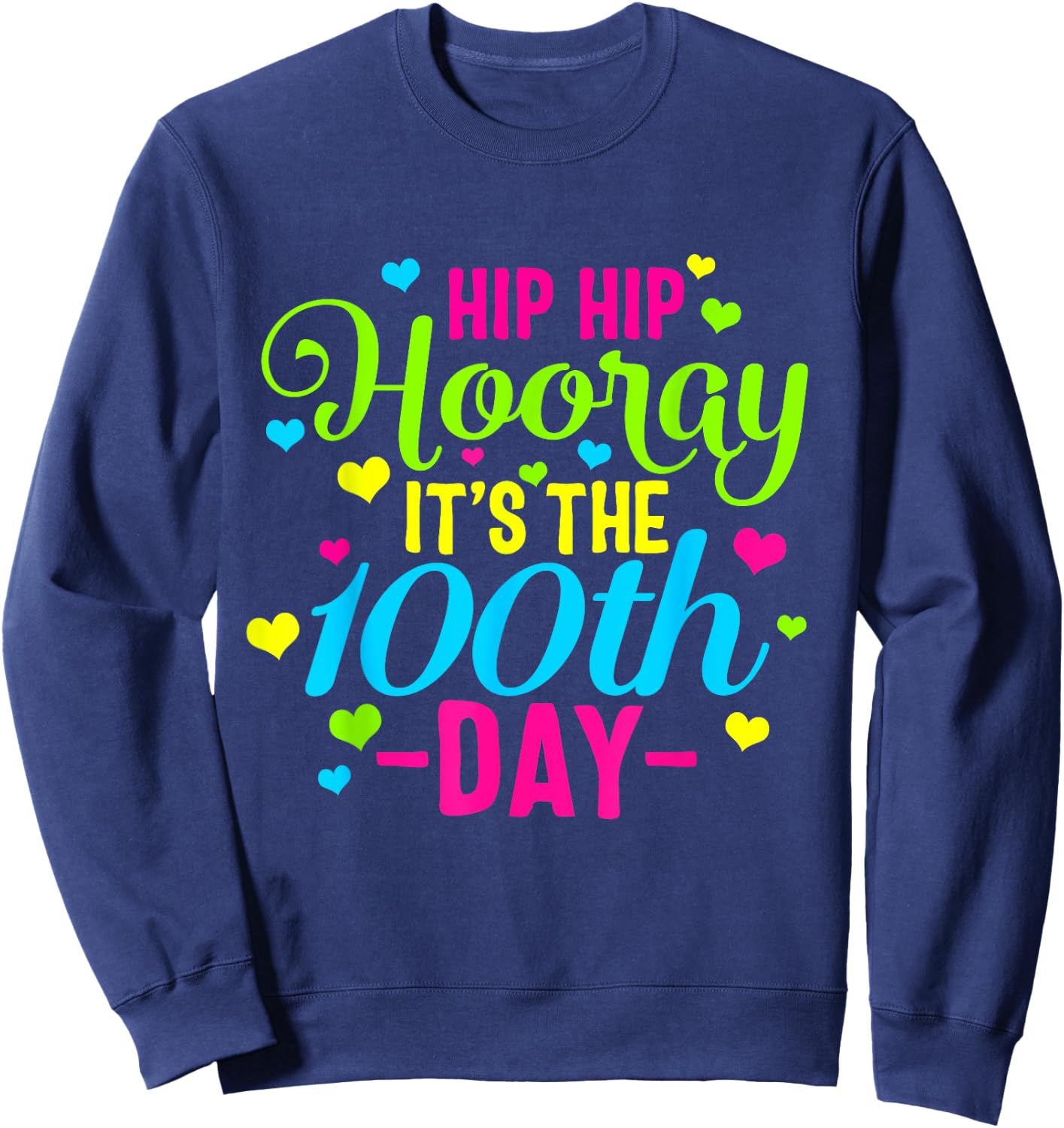 Hip Hooray It's 100th Day Of School Smarter Teacher Class Men Women Girls Kids Sweatshirt - Sweatshirt | Navy