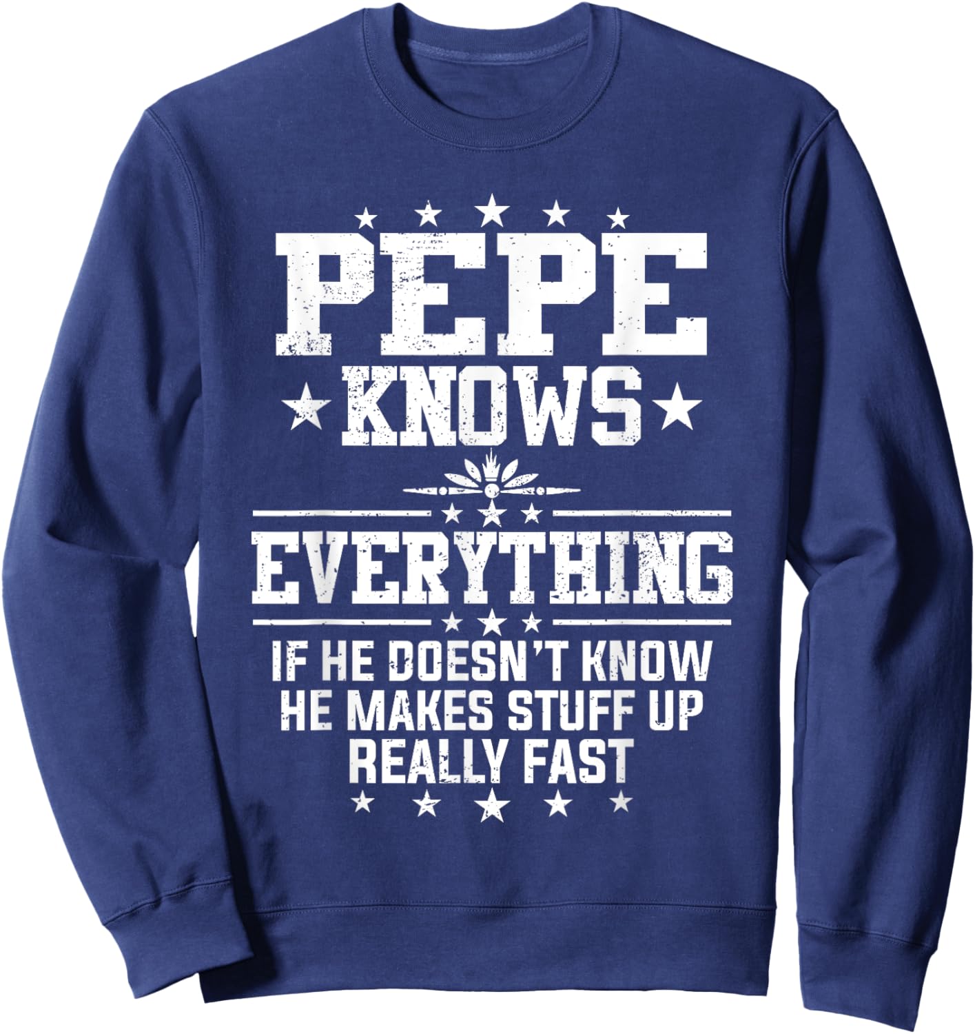 Pepe Knows Everything Funny Father's Day Grandpa Sweatshirt - Sweatshirt | Navy