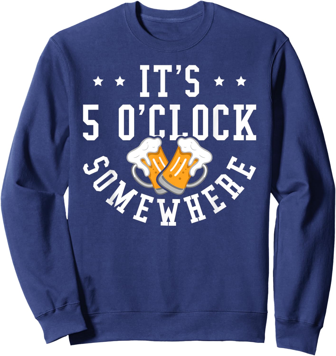 It's 5 O'Clock Somewhere Beer Drinking Party Graphic Sweatshirt - Sweatshirt | Navy