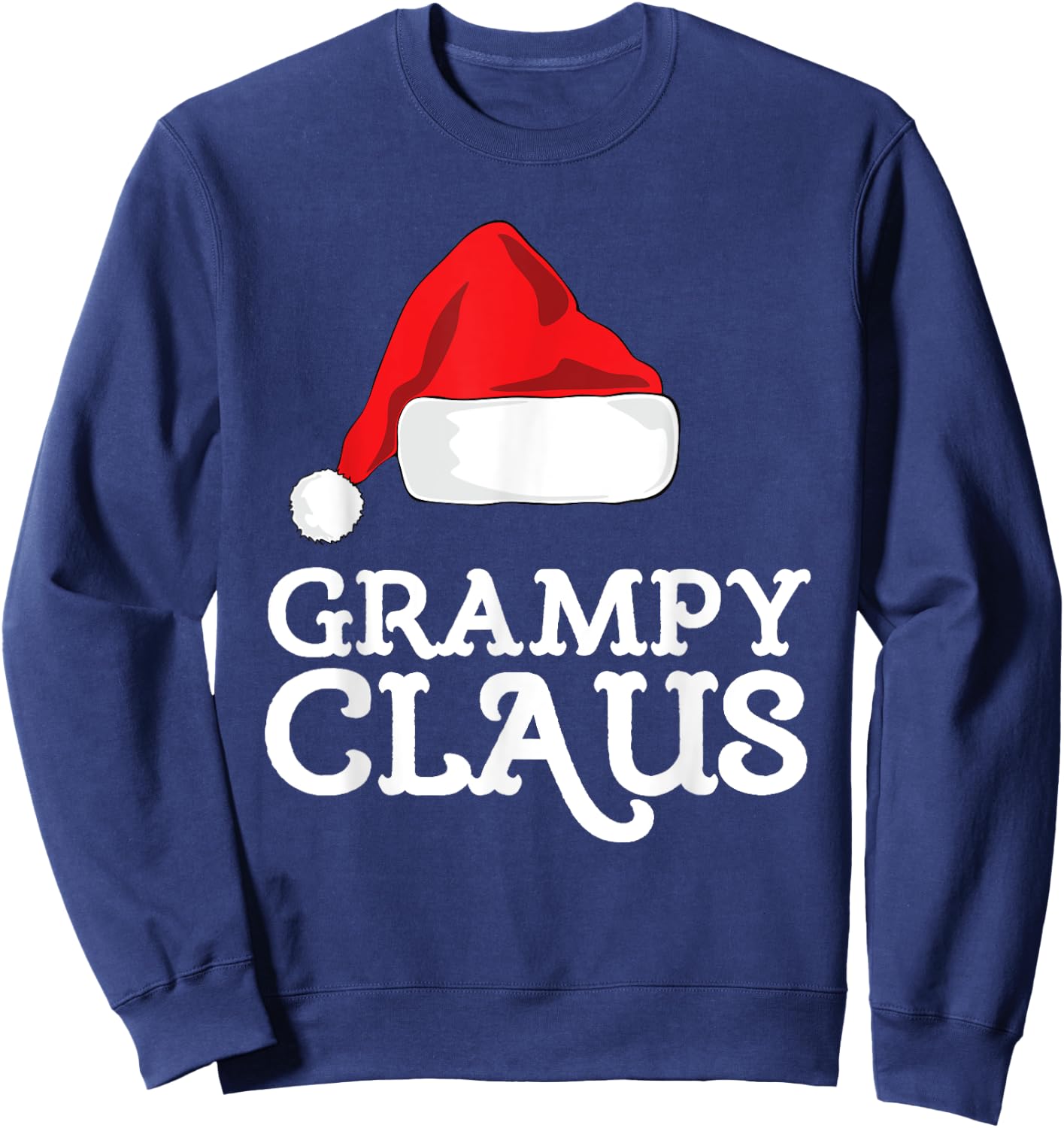 Grampy Claus Christmas Santa's Hat Pajama Family Xmas Sweatshirt - Sweatshirt | Navy