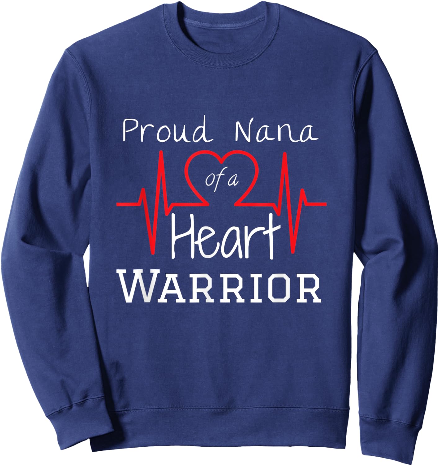CHD Heart Warrior Nana Shirt Congenital Heart Defect HLHS Sweatshirt - Sweatshirt | Navy