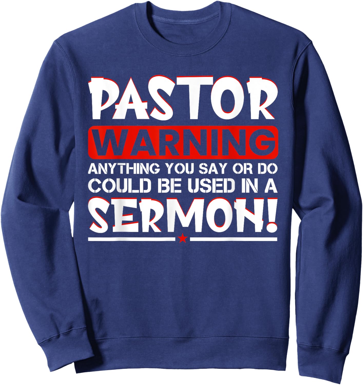 Pastor Warning Sermon Funny Minister Clergy Pastor Sweatshirt - Sweatshirt | Navy