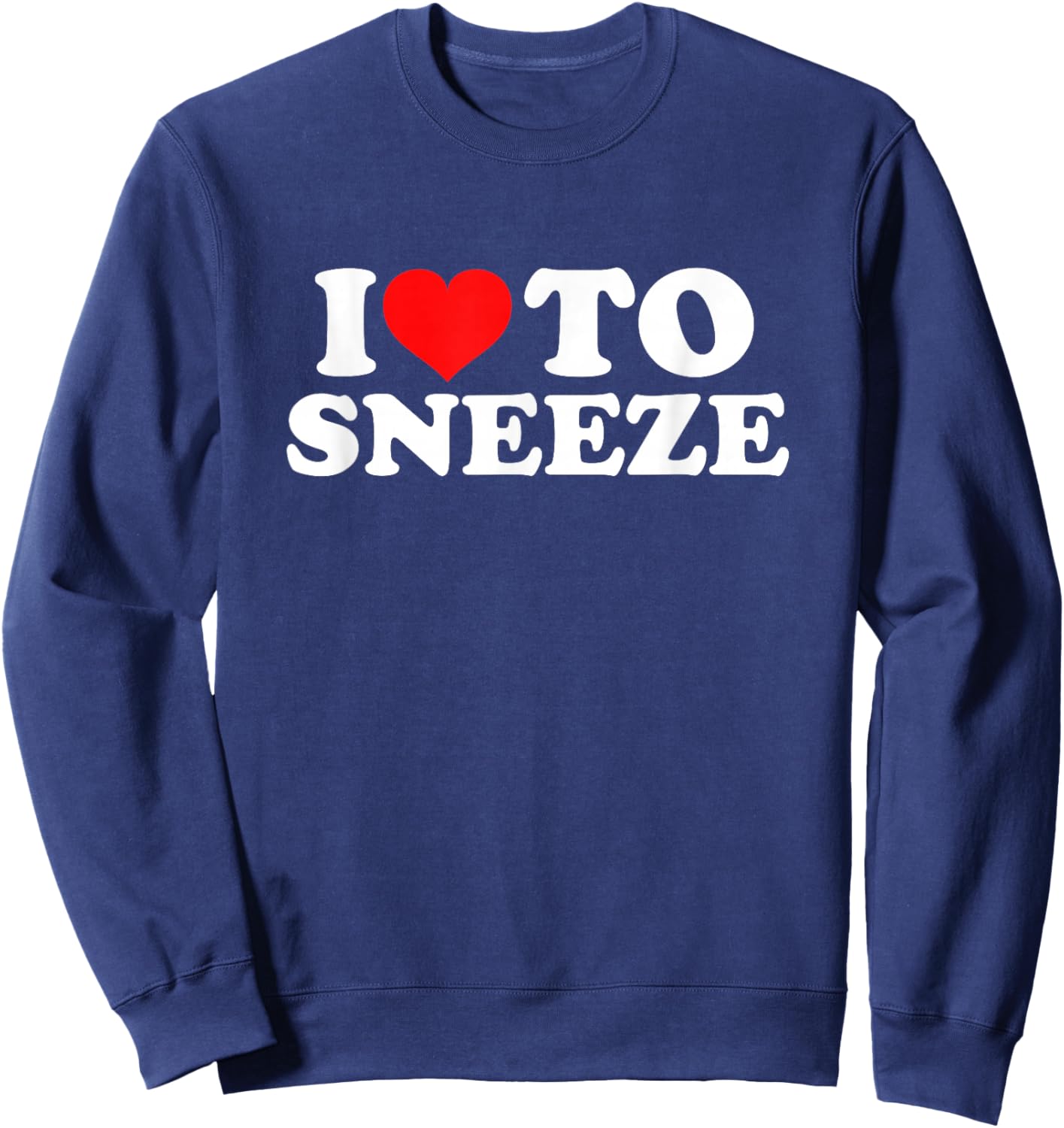 I Love To Sneeze Sweatshirt - Sweatshirt | Navy