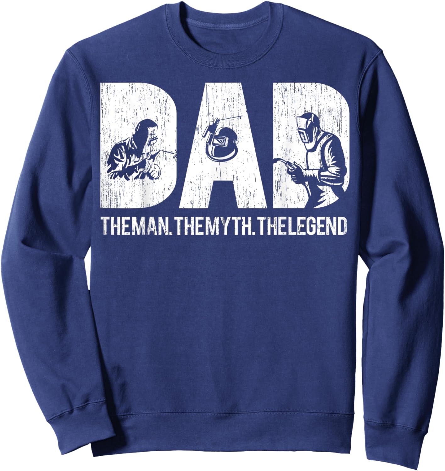 Welder Funny Welding Dad Man Myth Legend Father Welding Sweatshirt - Sweatshirt | Navy
