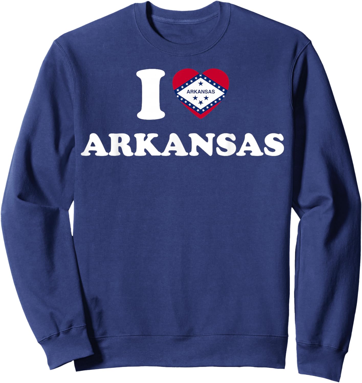 I Love Arkansas Shirt I Heart Arkansas Flag Sweatshirt - Sweatshirt | Navy