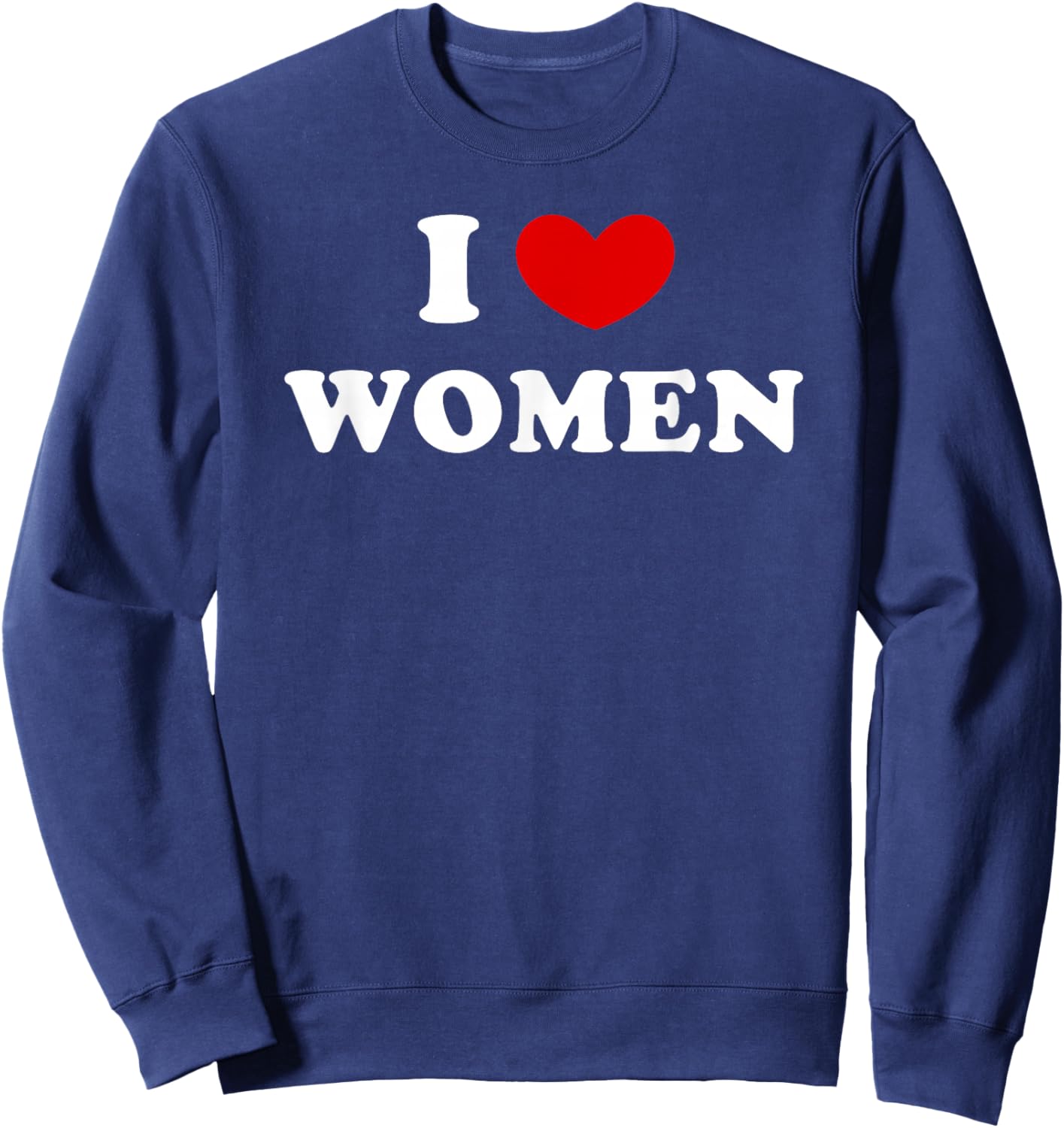 I Love Women, I Heart Women Sweatshirt - Sweatshirt | Navy