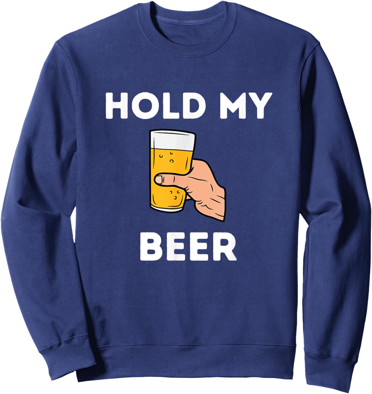 Hold My Beer Sweatshirt - Sweatshirt | Navy