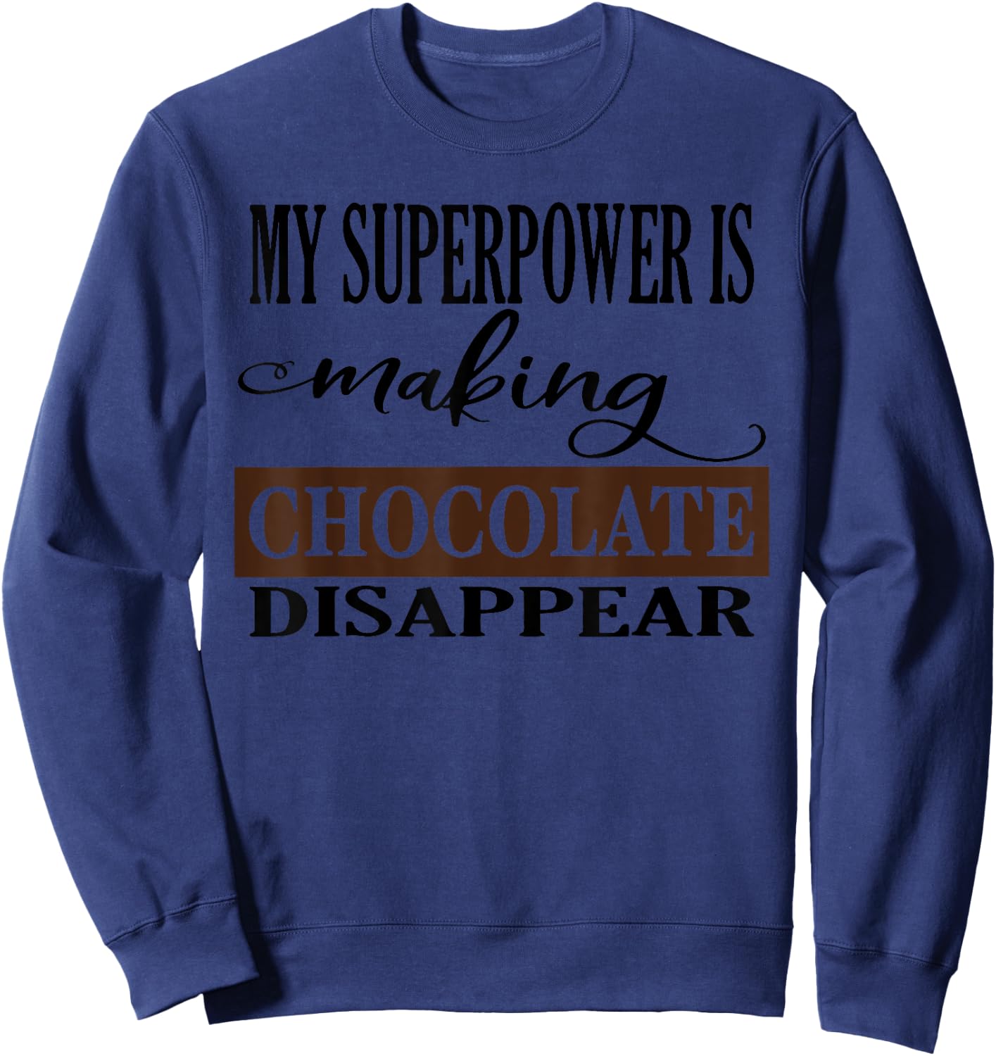 Chocolate Lover Candy Bar Baker Junk Food Diet Cook Ladies Sweatshirt - Sweatshirt | Navy