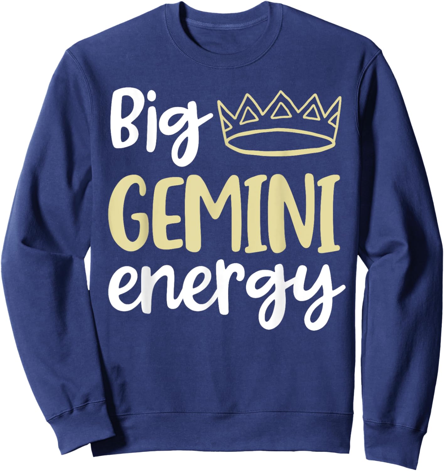Big Gemini Energy Gemini Queen King Women Birthday Crown Sweatshirt - Sweatshirt | Navy