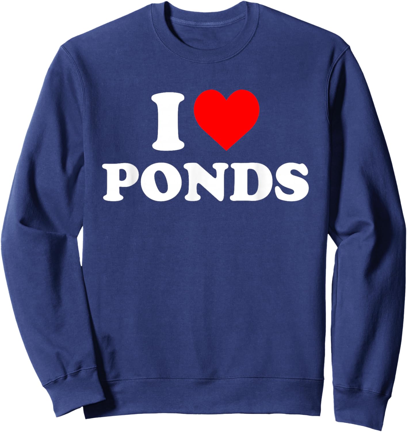 I Love Ponds Sweatshirt - Sweatshirt | Navy
