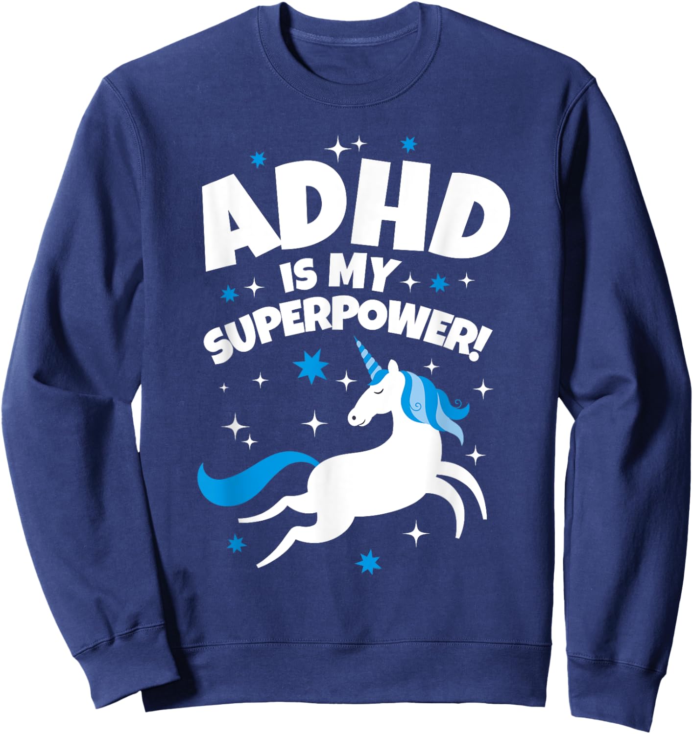 ADHD is My Superpower Funny Unicorn Sweatshirt - Sweatshirt | Navy