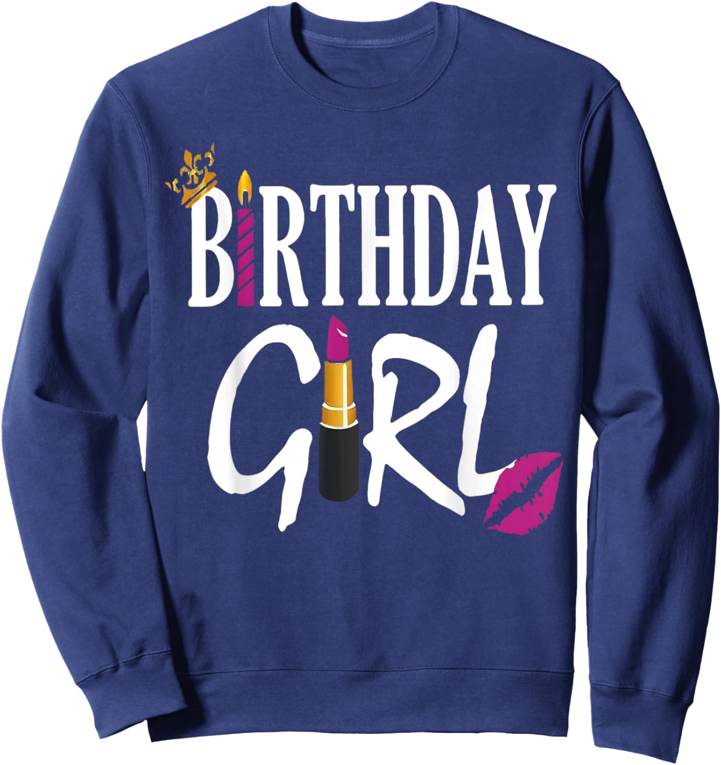 Happy Birthday Girl Lipstick Cute My Day Women Bday Girl Sweatshirt - Sweatshirt | Navy