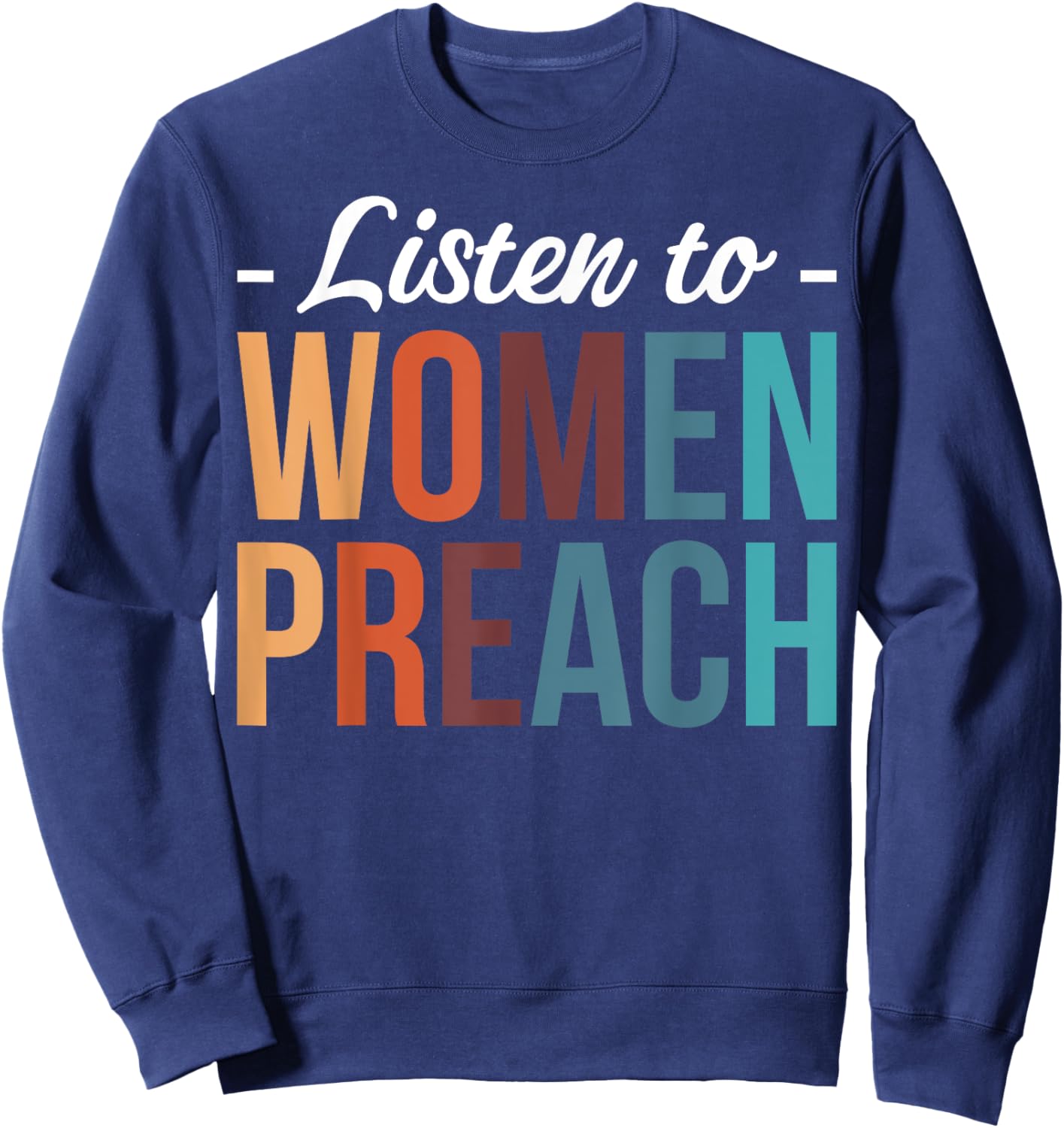 Listen To Women Preach Sweatshirt - Sweatshirt | Navy