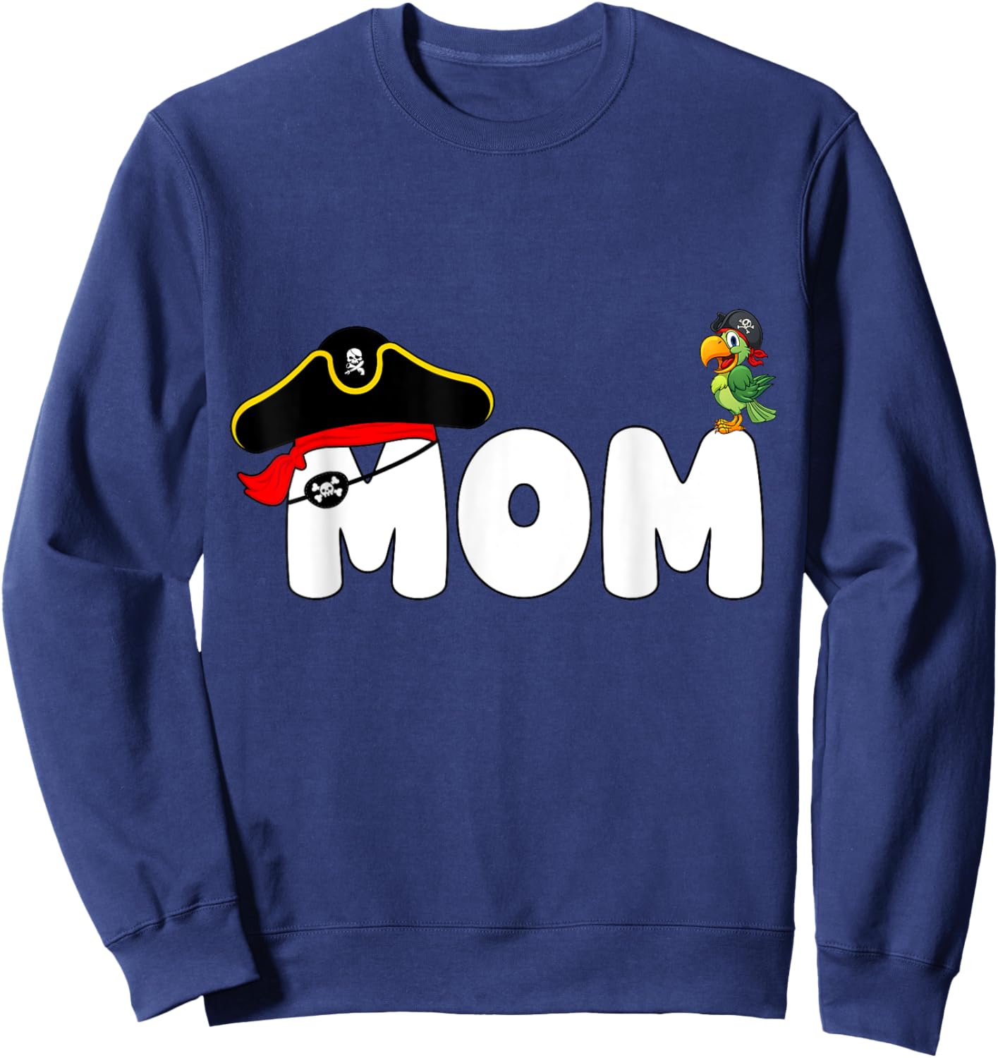 Funny Pirate Mom Pirate Day Cute Birthday Matching Family Sweatshirt - Sweatshirt | Navy