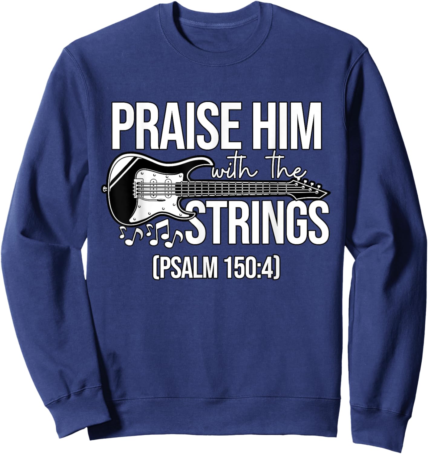 Praise Him With The Strings Christian Psalm Bass Guitar Sweatshirt - Sweatshirt | Navy