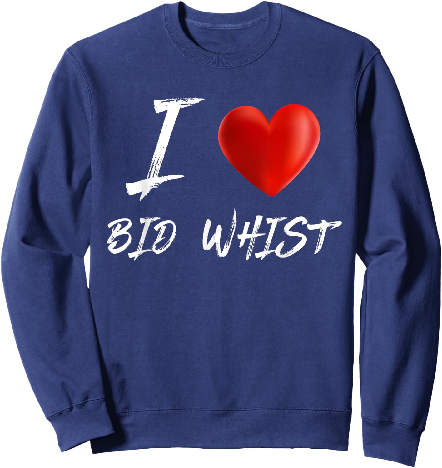 I Love Heart BID WHIST Card Game T Shirt Sweatshirt - Sweatshirt | Navy