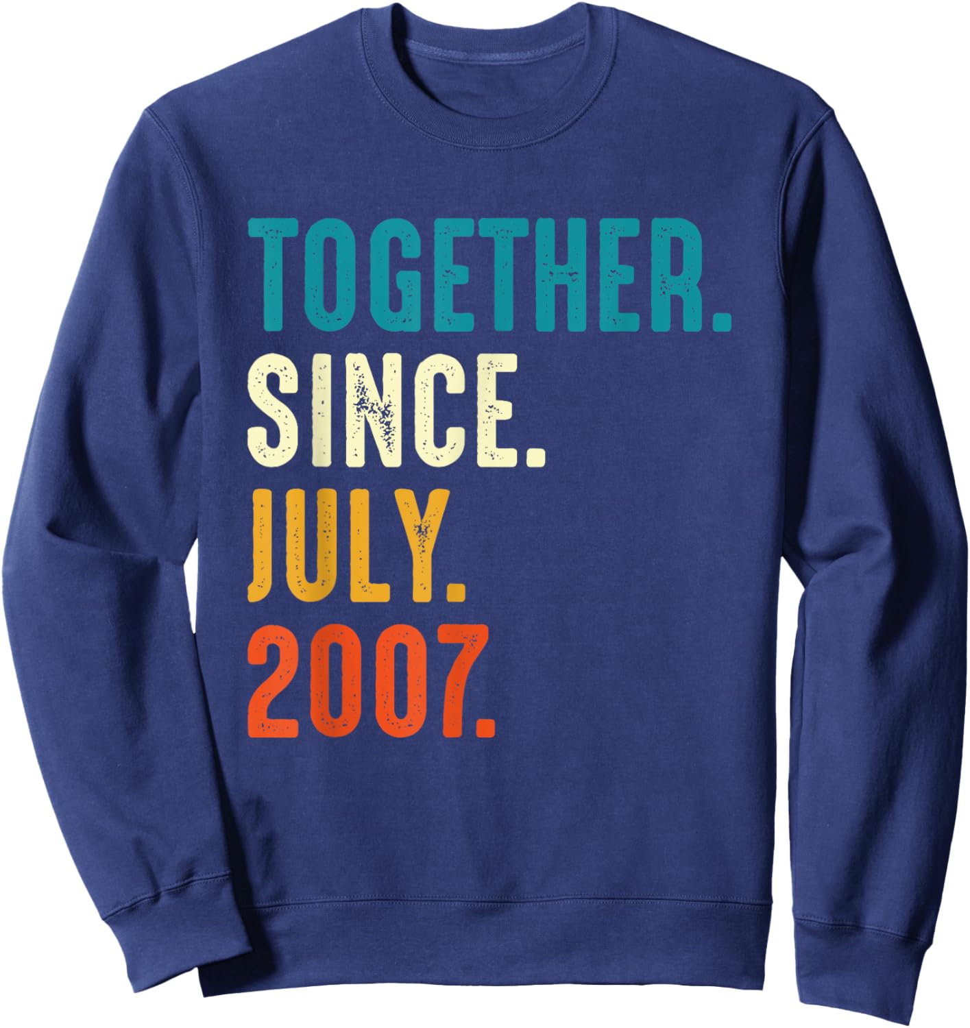 Together Since July 2007 Best Matching Anniversary Sweatshirt - Sweatshirt | Navy