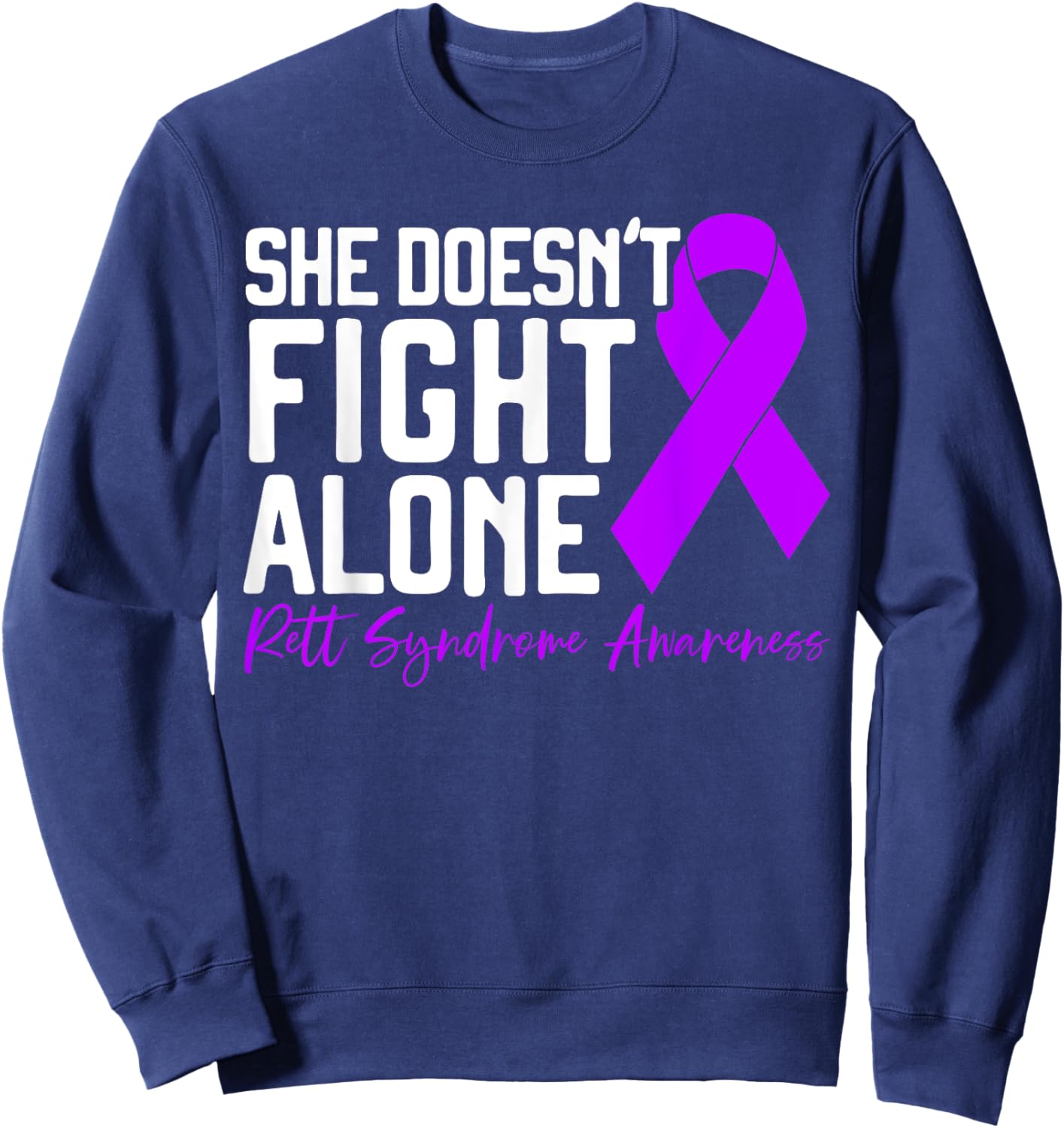 Rett Syndrome Awareness SteMi Apparel She Doesn't Fight Alone , -Adults, Black, Short Sleeve, Small Sweatshirt - Sweatshirt | Navy