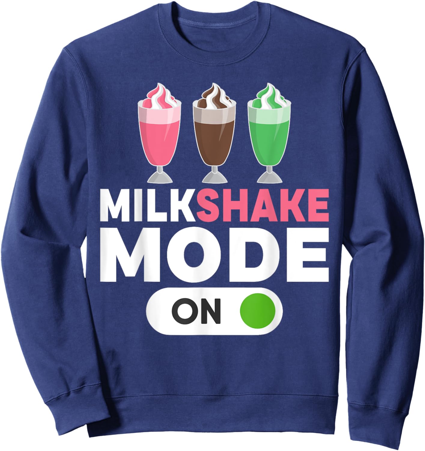 Milkshake Mode On Milkshake Sweatshirt - Sweatshirt | Navy