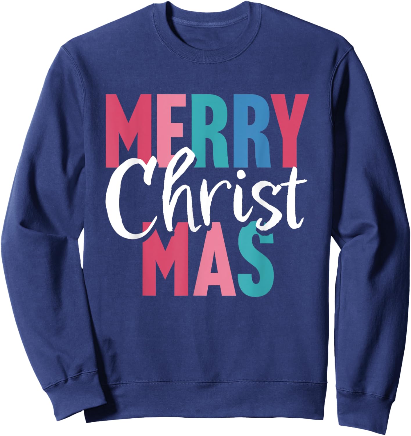 Merry Christmas Shirt Women Men Boys Girls Merry Christ Mas Sweatshirt - Sweatshirt | Navy