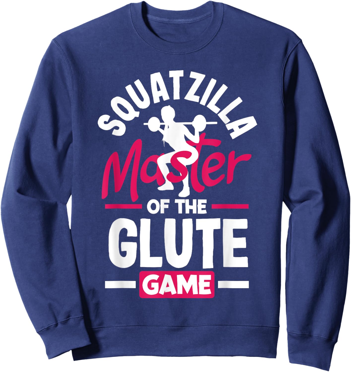Squatzilla: Master of the Glute Game Sweatshirt - Sweatshirt | Navy