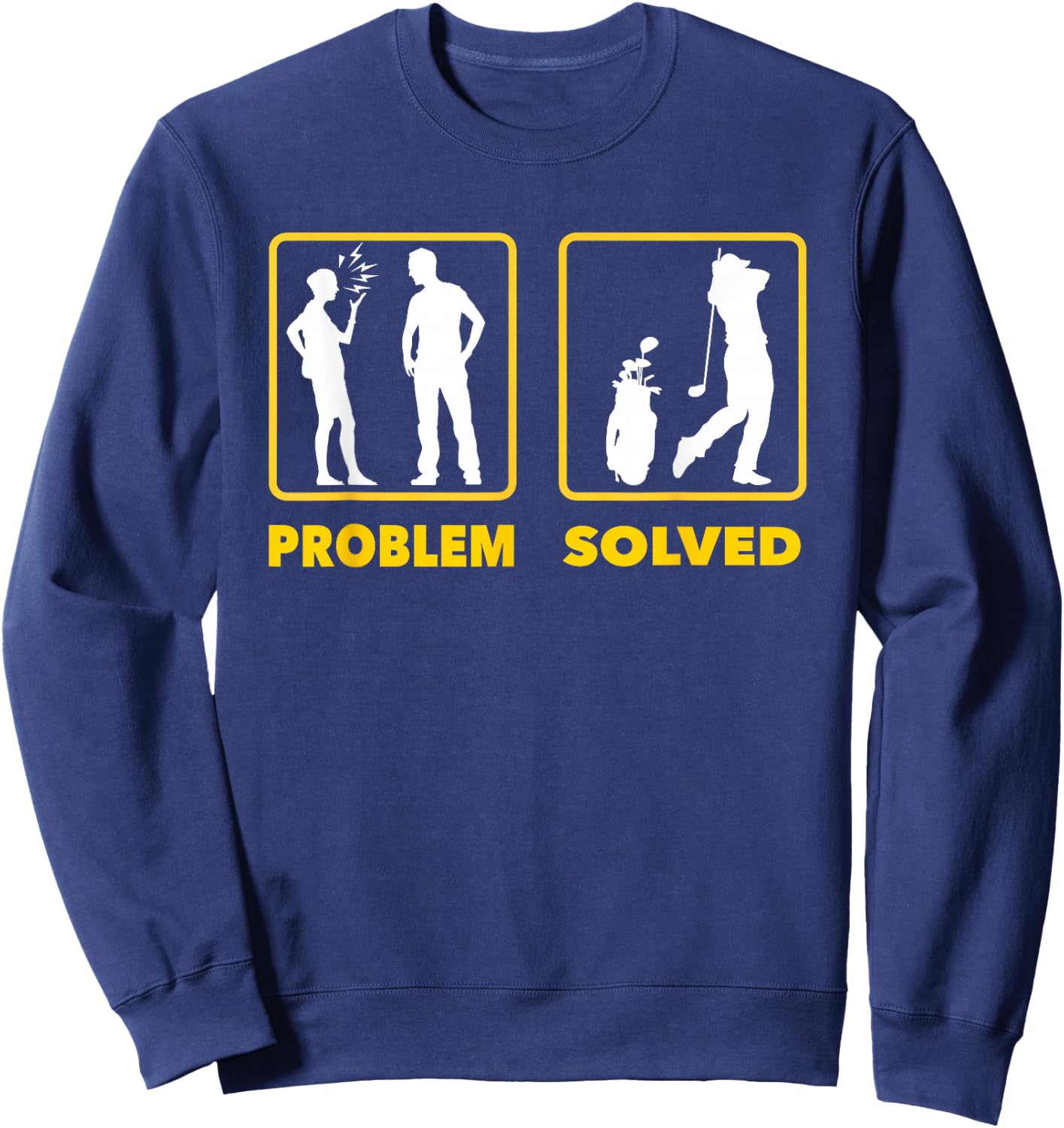 Funny Problem Solved Golf Shirt Men's Golfer Gift Sweatshirt - Sweatshirt | Navy