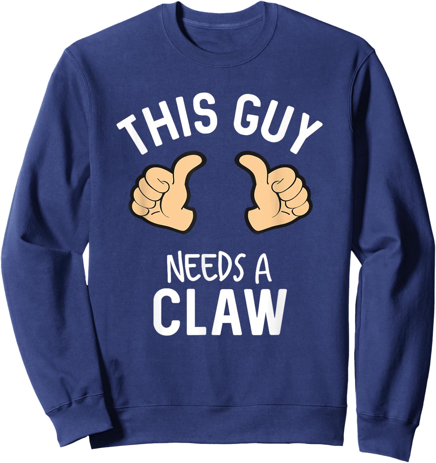 This Guy Needs A Claw Ain't No Laws Hard Seltzer Sweatshirt - Sweatshirt | Navy
