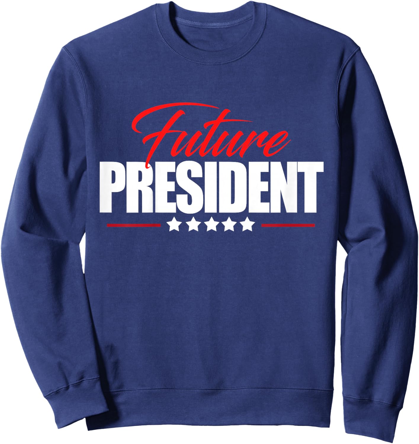 Future President Shirt for Kids Boys Girls Childrens Sweatshirt - Sweatshirt | Navy