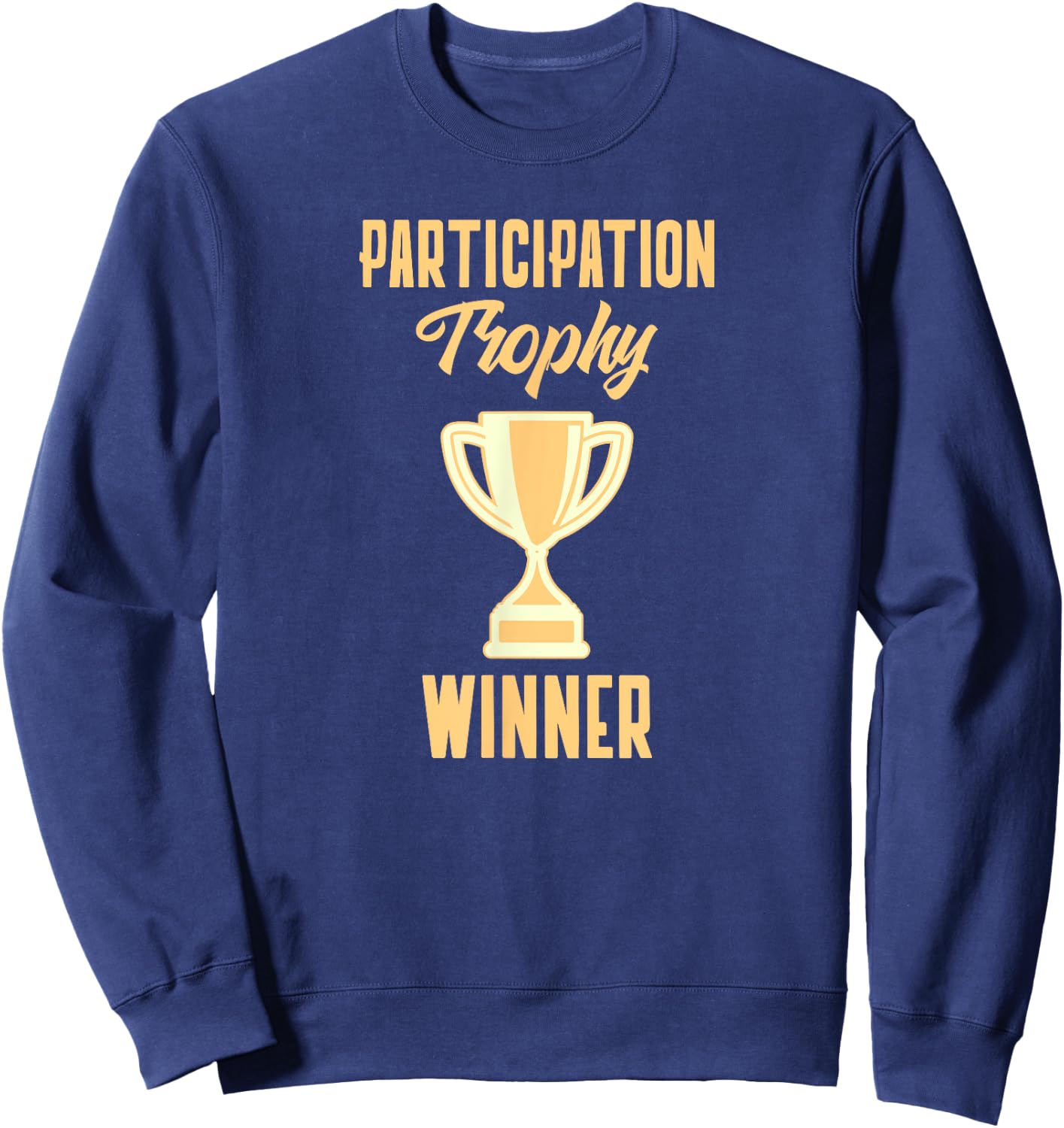 Participation Trophy Winner - Funny Trophy Sweatshirt - Sweatshirt | Navy