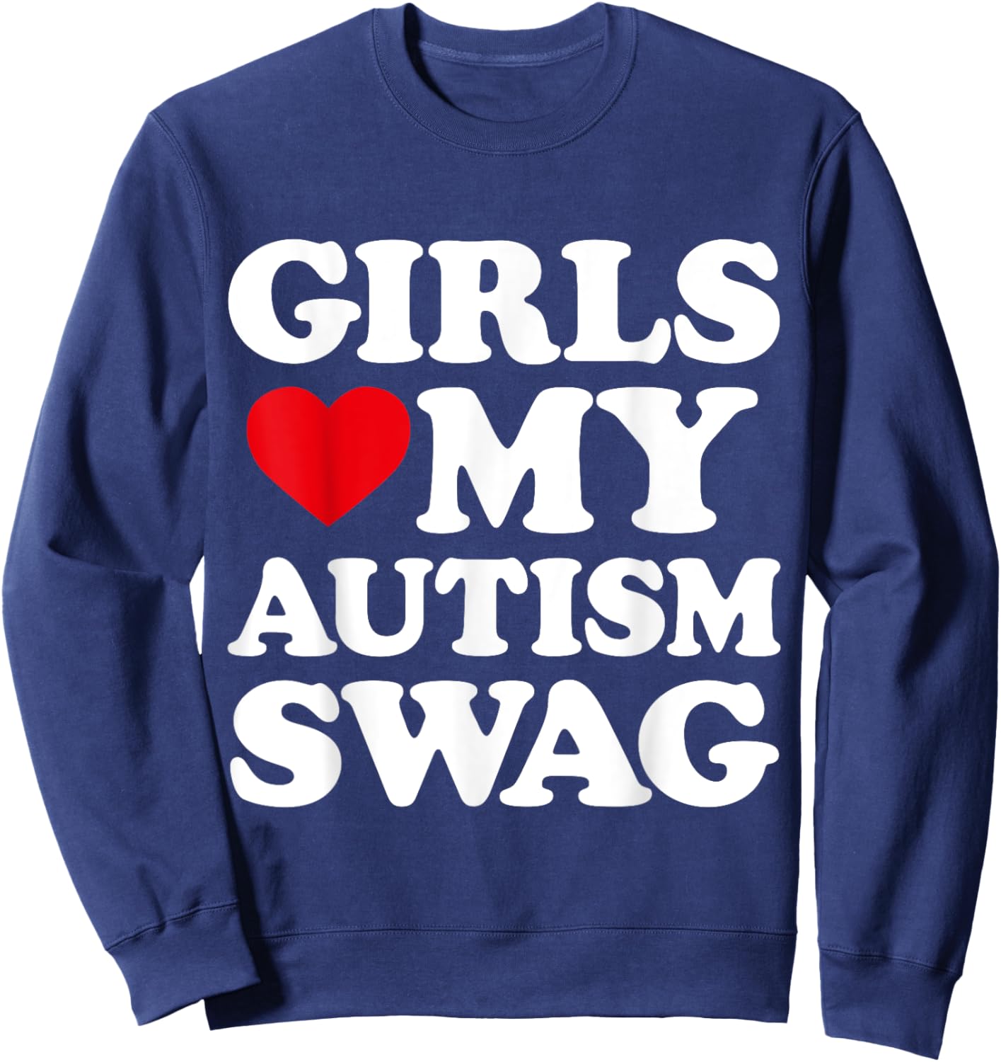 Girls Love My Autism Swag Funny Girls Heart Autism Awareness Sweatshirt - Sweatshirt | Navy