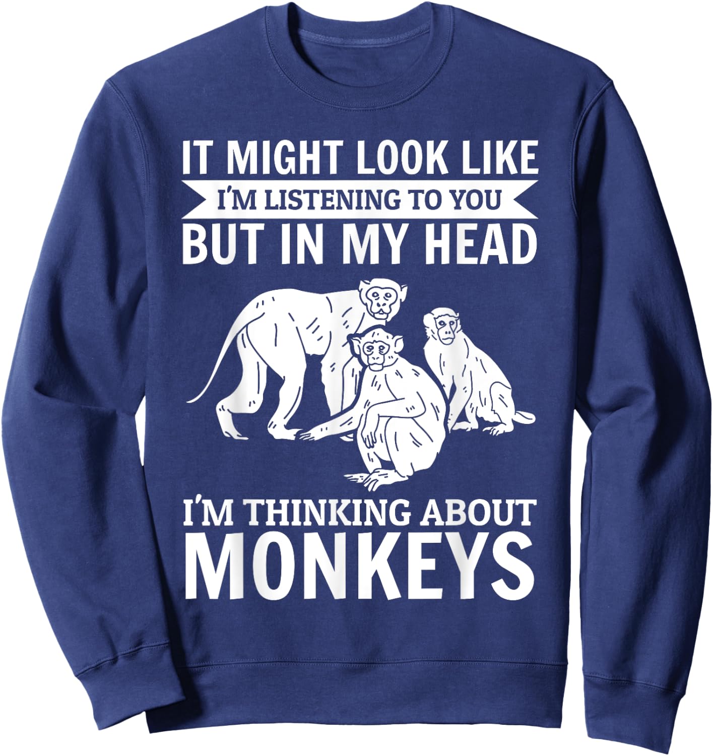 It might look like i'm listening to you - Monkey Sweatshirt - Sweatshirt | Navy