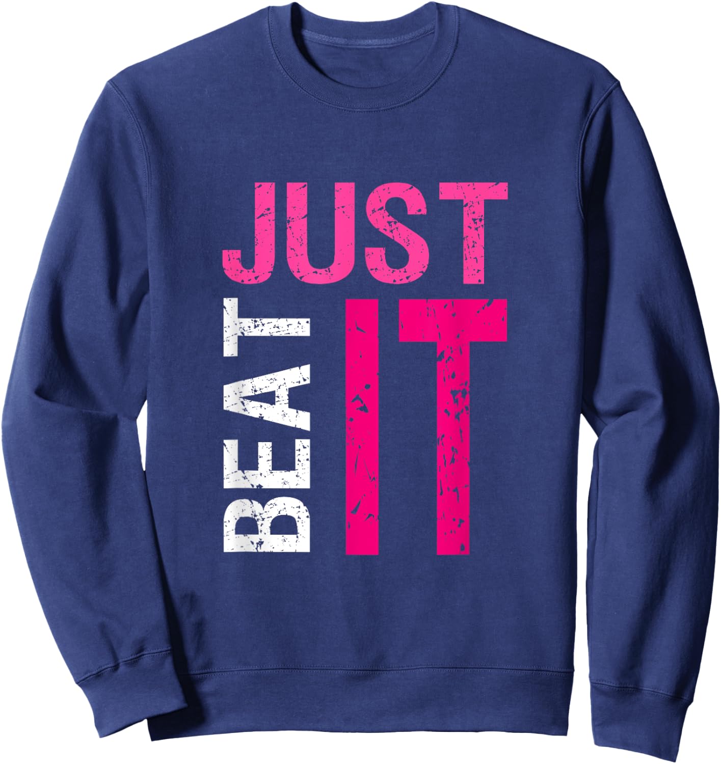 Just Beat It Warrior Breast Cancer Awareness Month Pink Sweatshirt - Sweatshirt | Navy