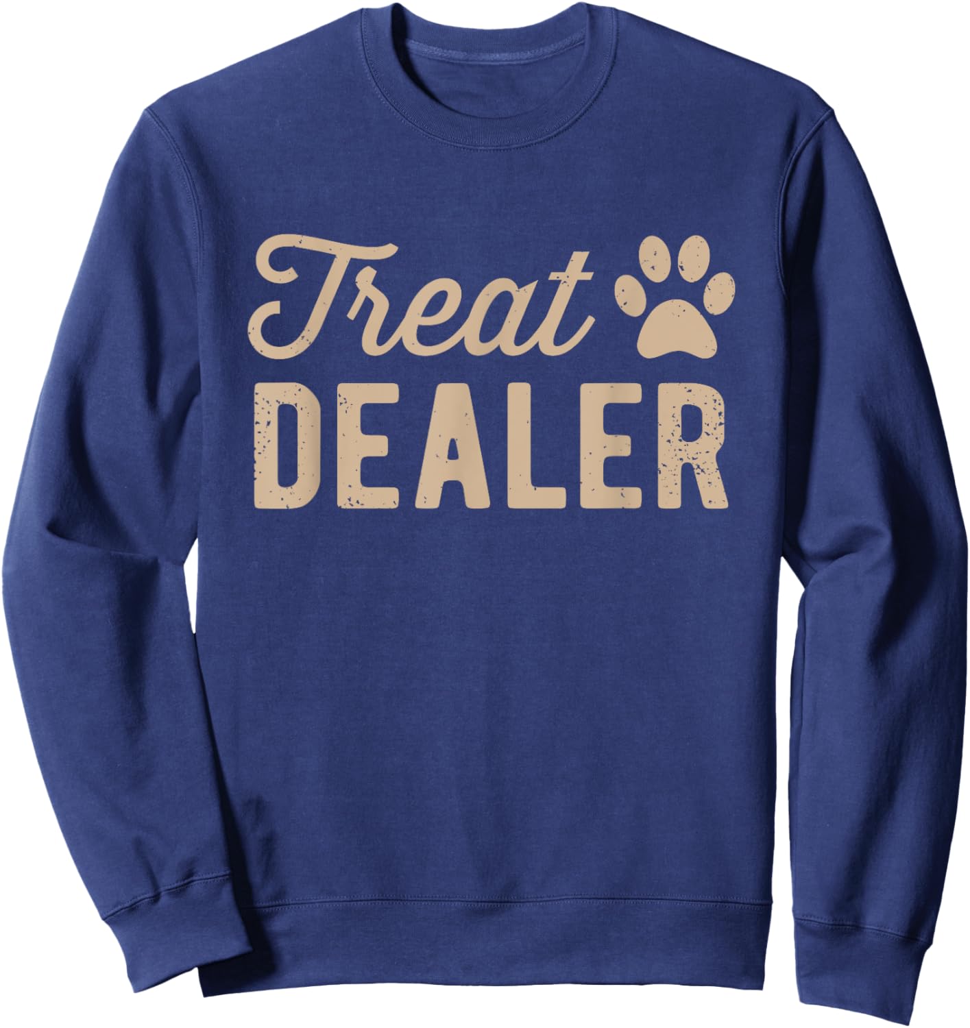 Dog Treat Dealer Funny Humor Dog Owner Dog Treats Dog Lover , Small, Grey Sweatshirt - Sweatshirt | Navy