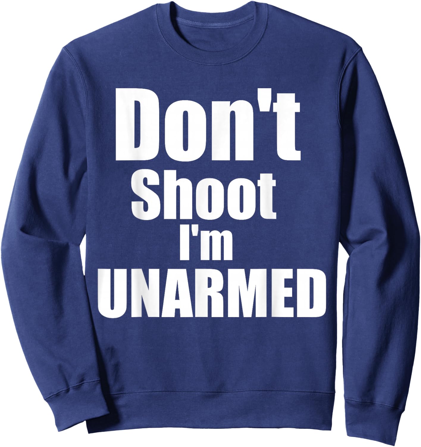 Don't shoot I'm unarmed Sweatshirt - Sweatshirt | Navy