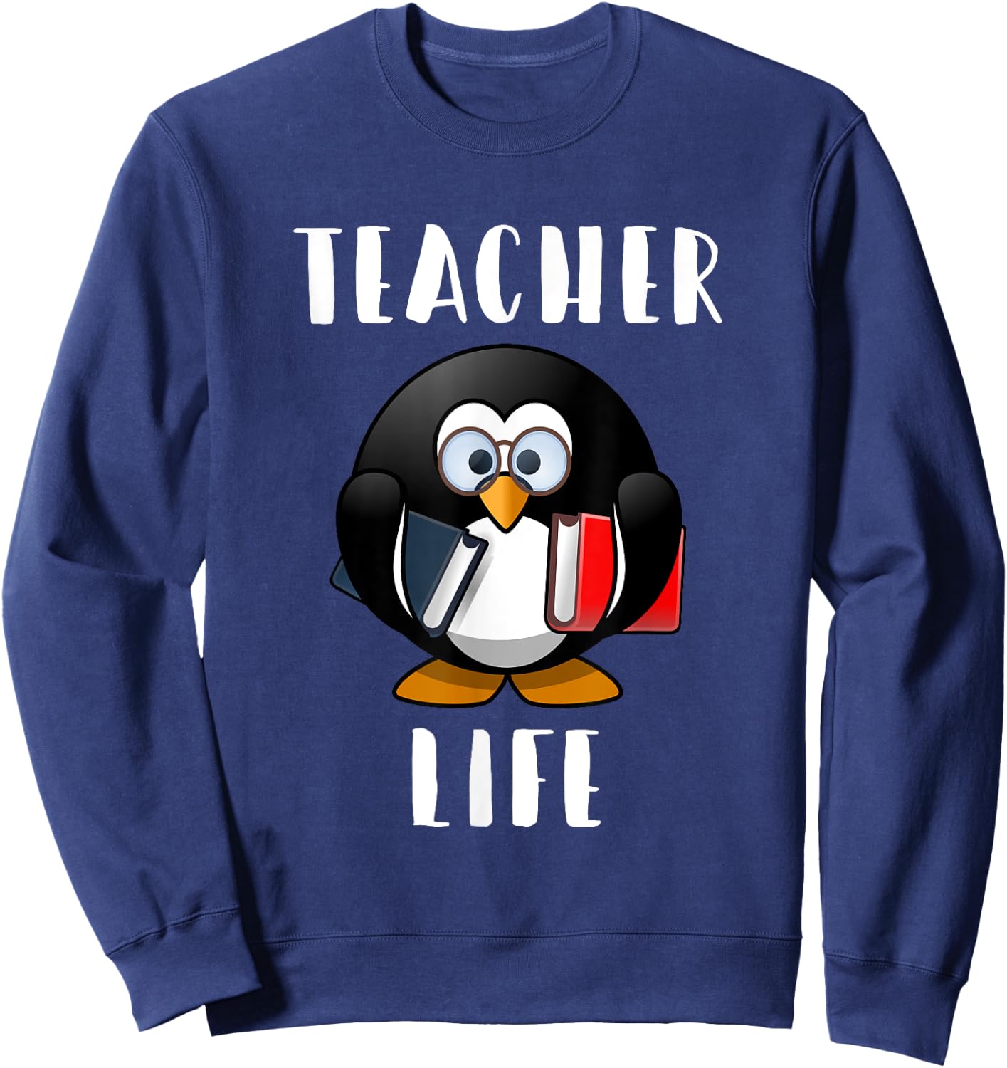 Cute Penguin Funny Teacher Life Shirt & Gift Teachers Men Women Girls Kids Sweatshirt - Sweatshirt | Navy