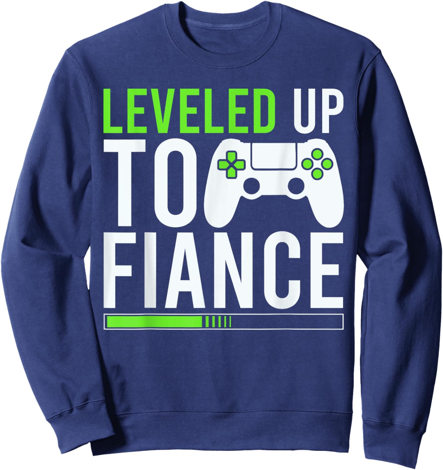 Fiance Level Unlocked Est.2025 I Leveled Up To Fiance Sweatshirt - Sweatshirt | Navy