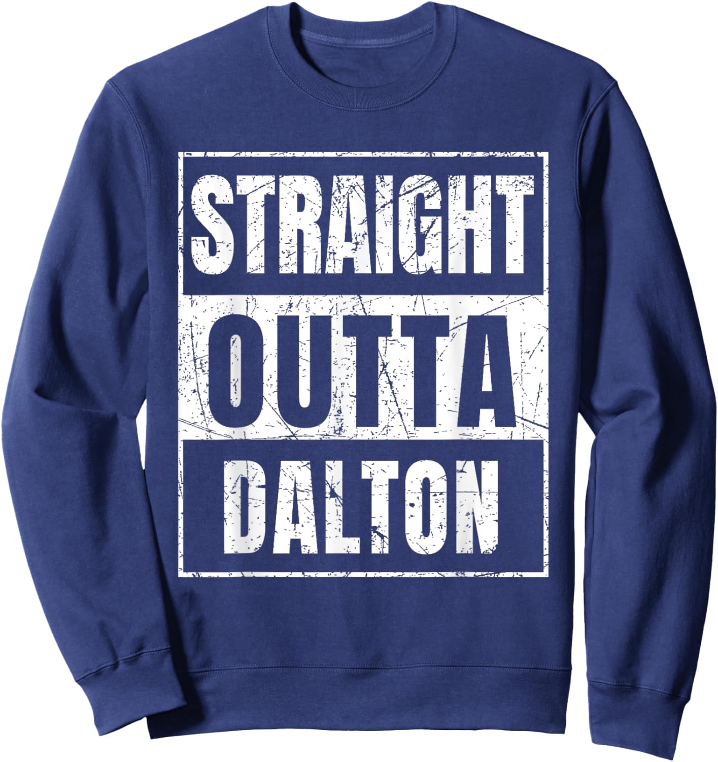 Straight Outta Dalton Georgia Sweatshirt - Sweatshirt | Navy