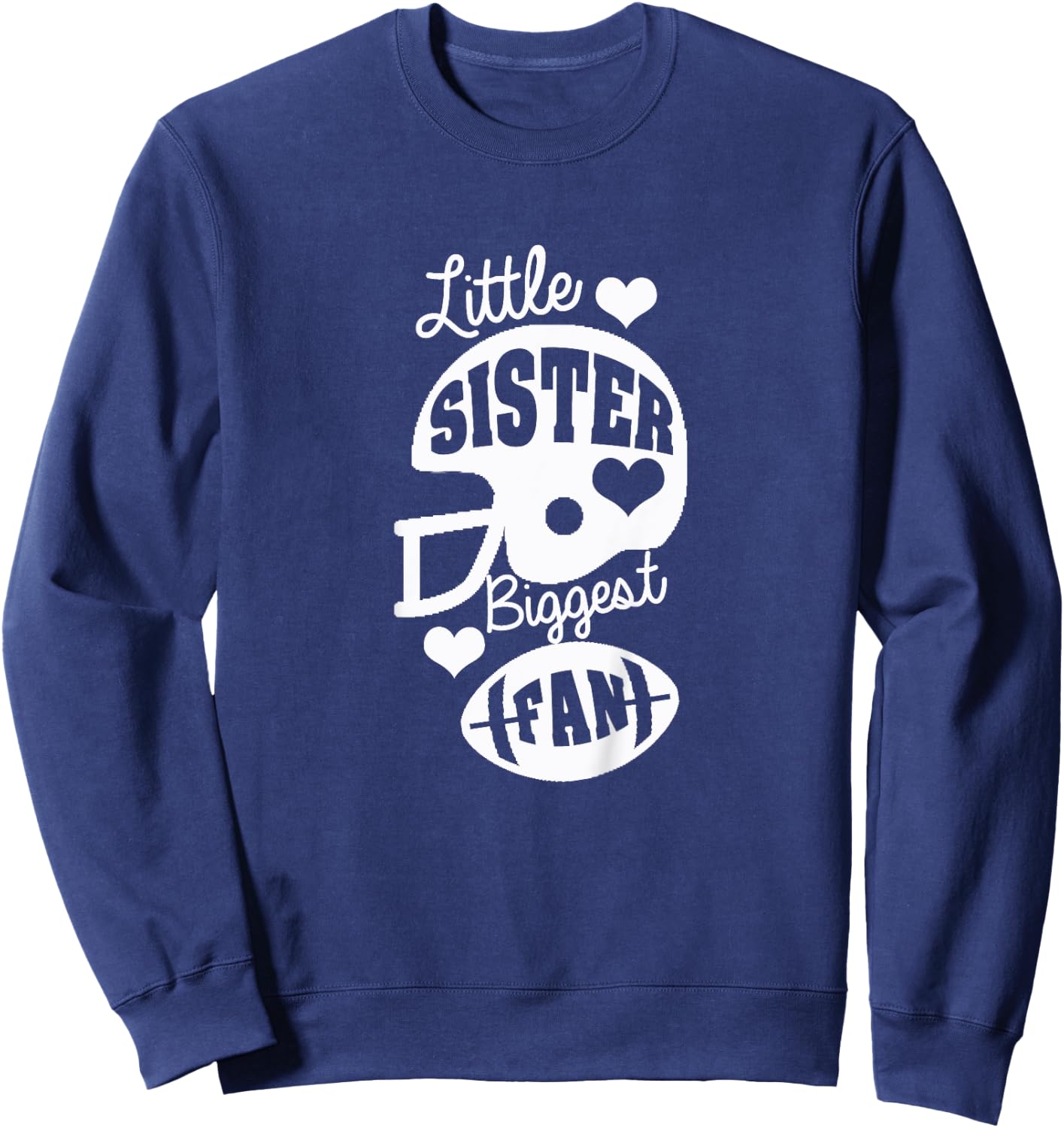 Little Sister Football Shirt Little Sister Biggest Fan Shirt Sweatshirt - Sweatshirt | Navy