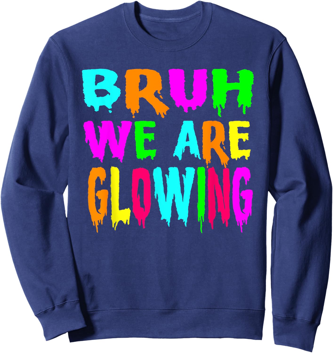 Bruh We Are Glowing In My Glowing Era Group Team Tie Dye Sweatshirt - Sweatshirt | Navy