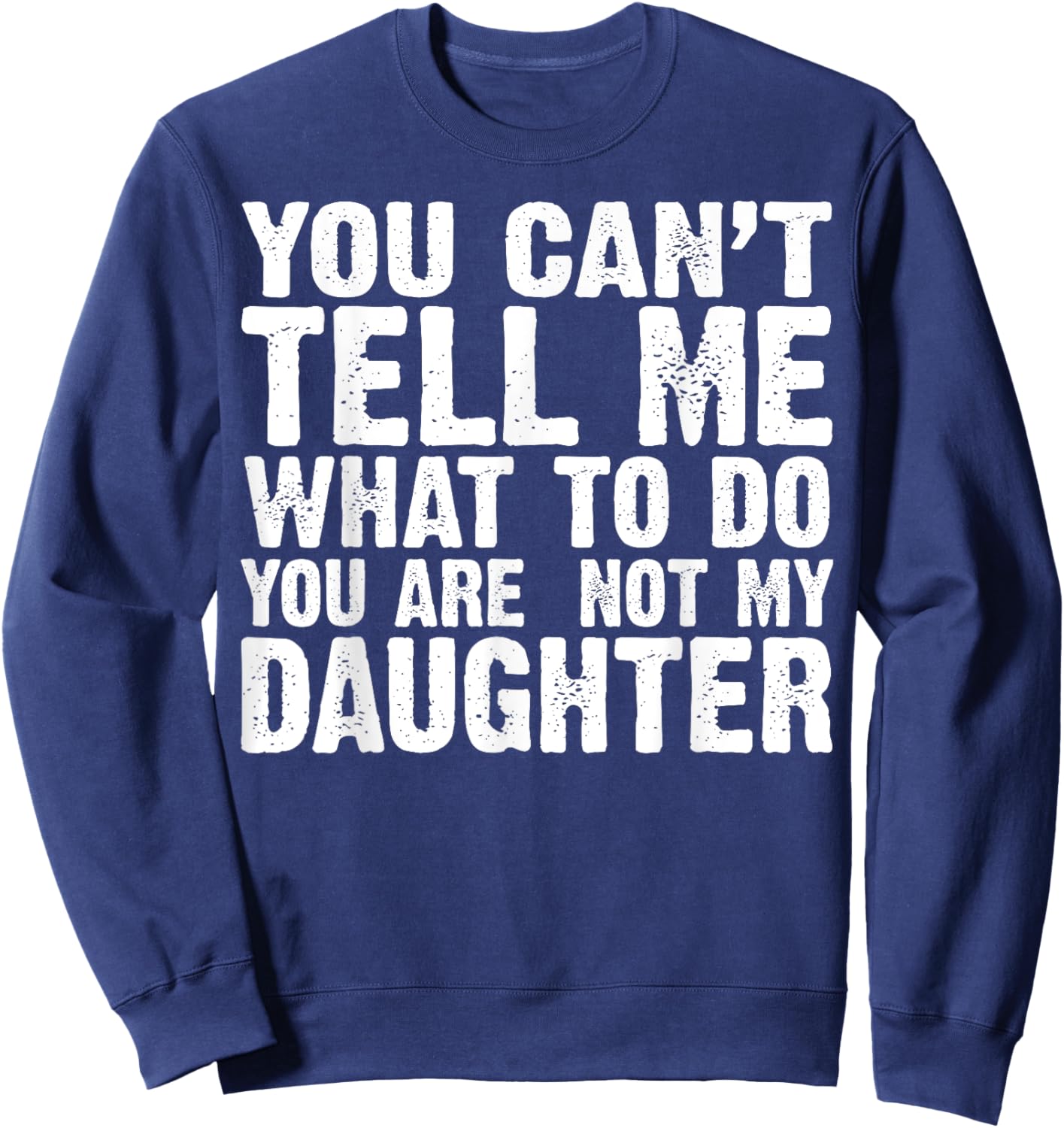 Funny Dad Design For Father Daddy Papa Men From Daughter Dad Sweatshirt - Sweatshirt | Navy