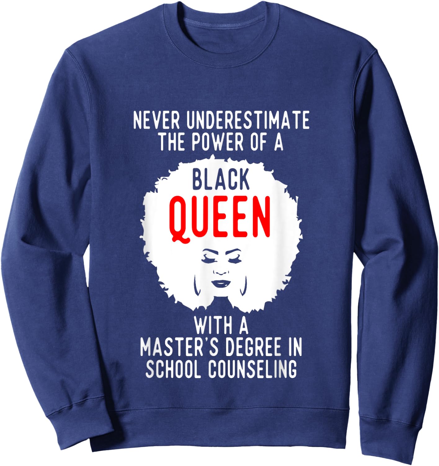 Black Queen Power School Counseling Masters Graduation Sweatshirt - Sweatshirt | Navy
