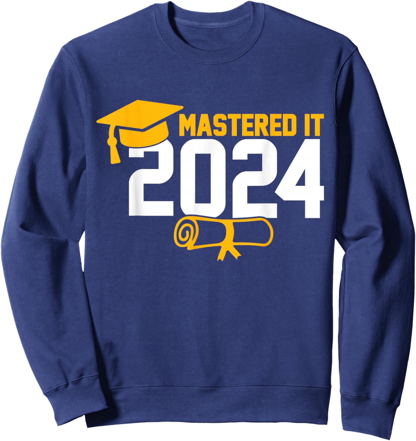 Masters Degree Graduation Mastered It 2024 Sweatshirt - Sweatshirt | Navy
