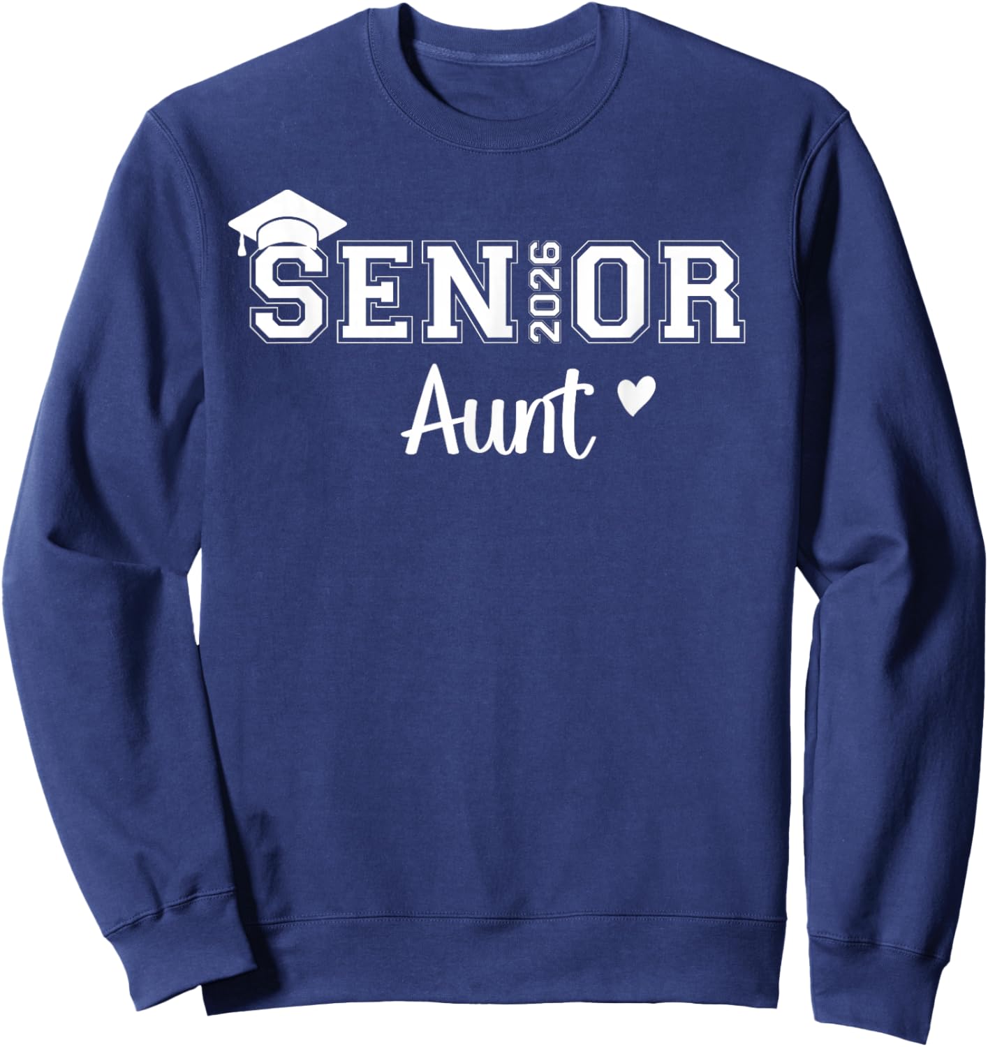 Senior 2026 Aunt Class Of 2026 Aunt Auntie Graduate Sweatshirt - Sweatshirt | Navy
