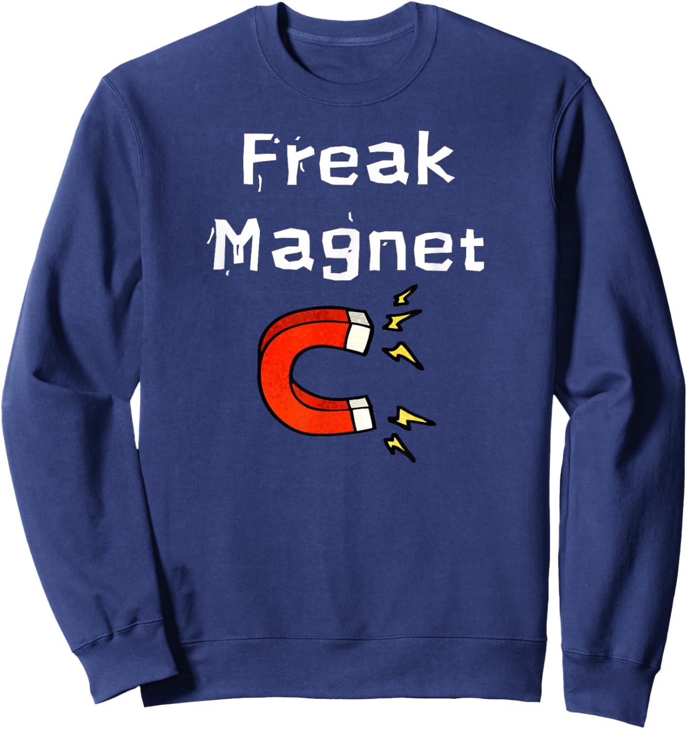 Fun Graphic- Freak Magnet Sweatshirt - Sweatshirt | Navy