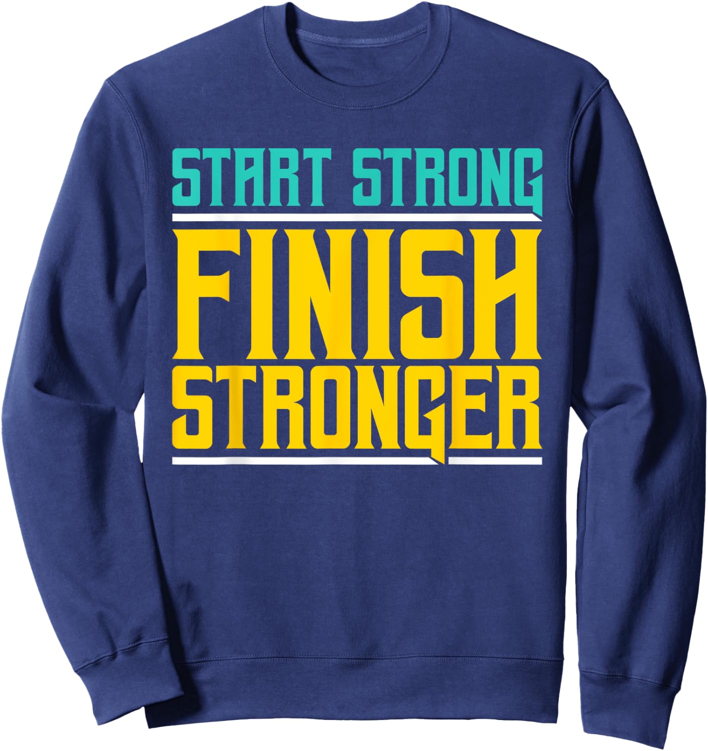 Start Strong Finish Stronger - Fitness Sweatshirt - Sweatshirt | Navy