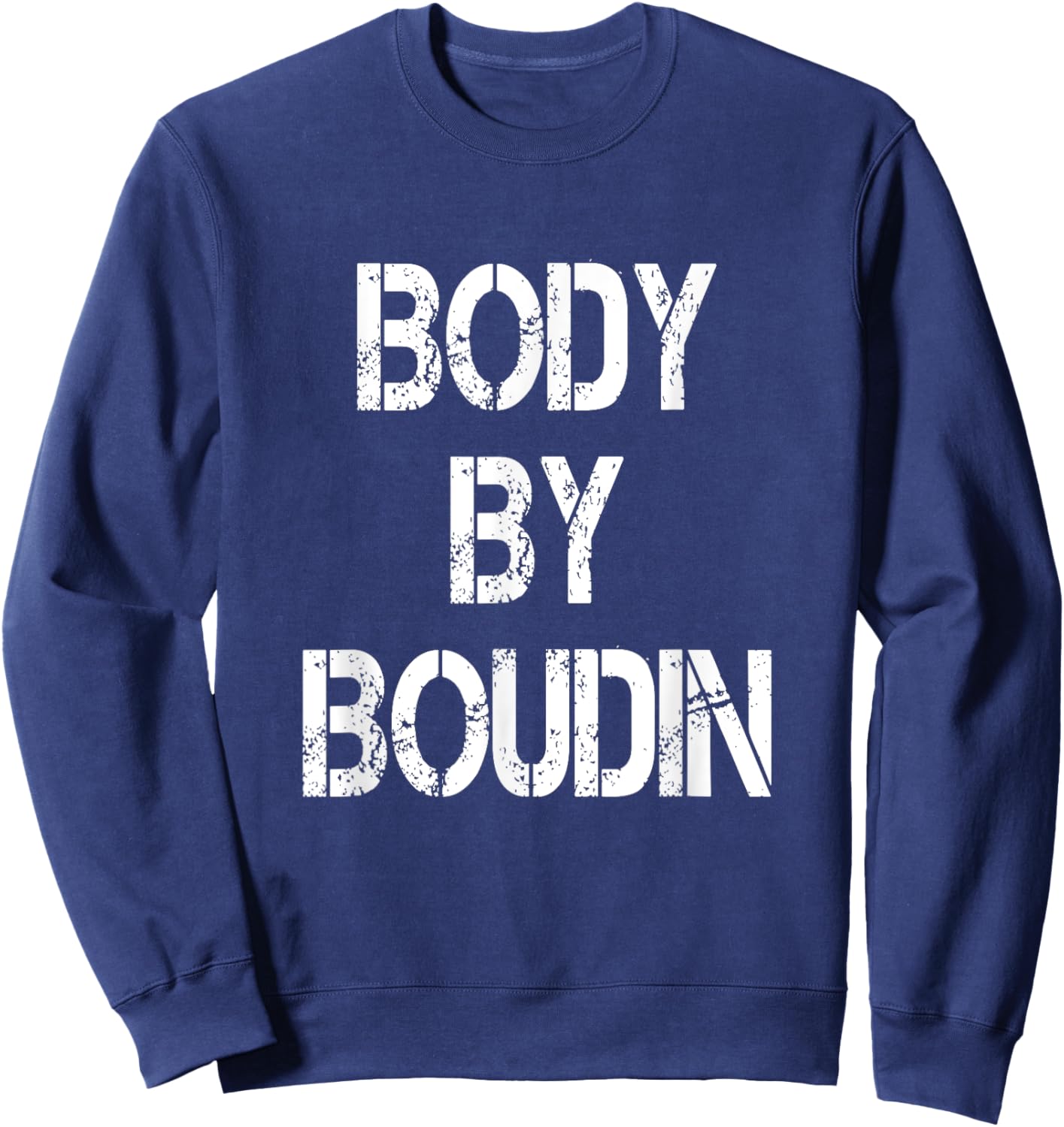 Body By Boudin Funny Louisiana Cajun Food Sweatshirt - Sweatshirt | Navy