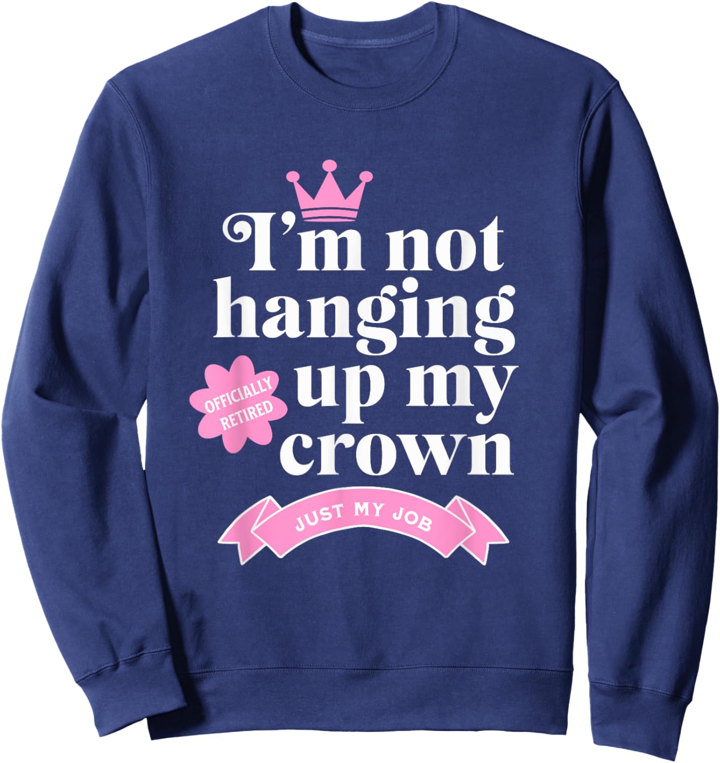 Funny Retirement Design Sweatshirt - Sweatshirt | Navy
